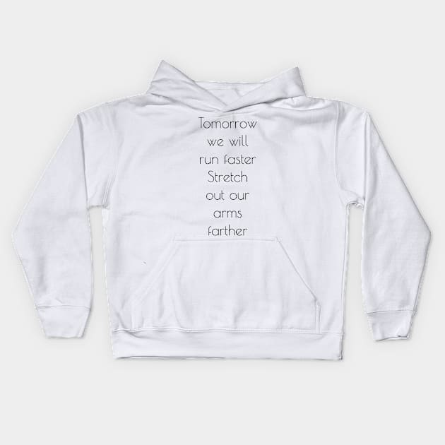 Great Gatsby Tomorrow We Will Quote Art Deco Kids Hoodie by Michelle Le Grand
